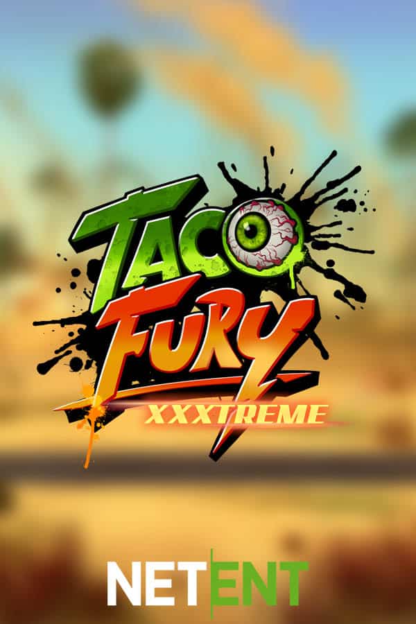 Taco Fury XXXtreme NetEnt Slot Review